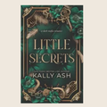 Little Secrets — Kally Ash