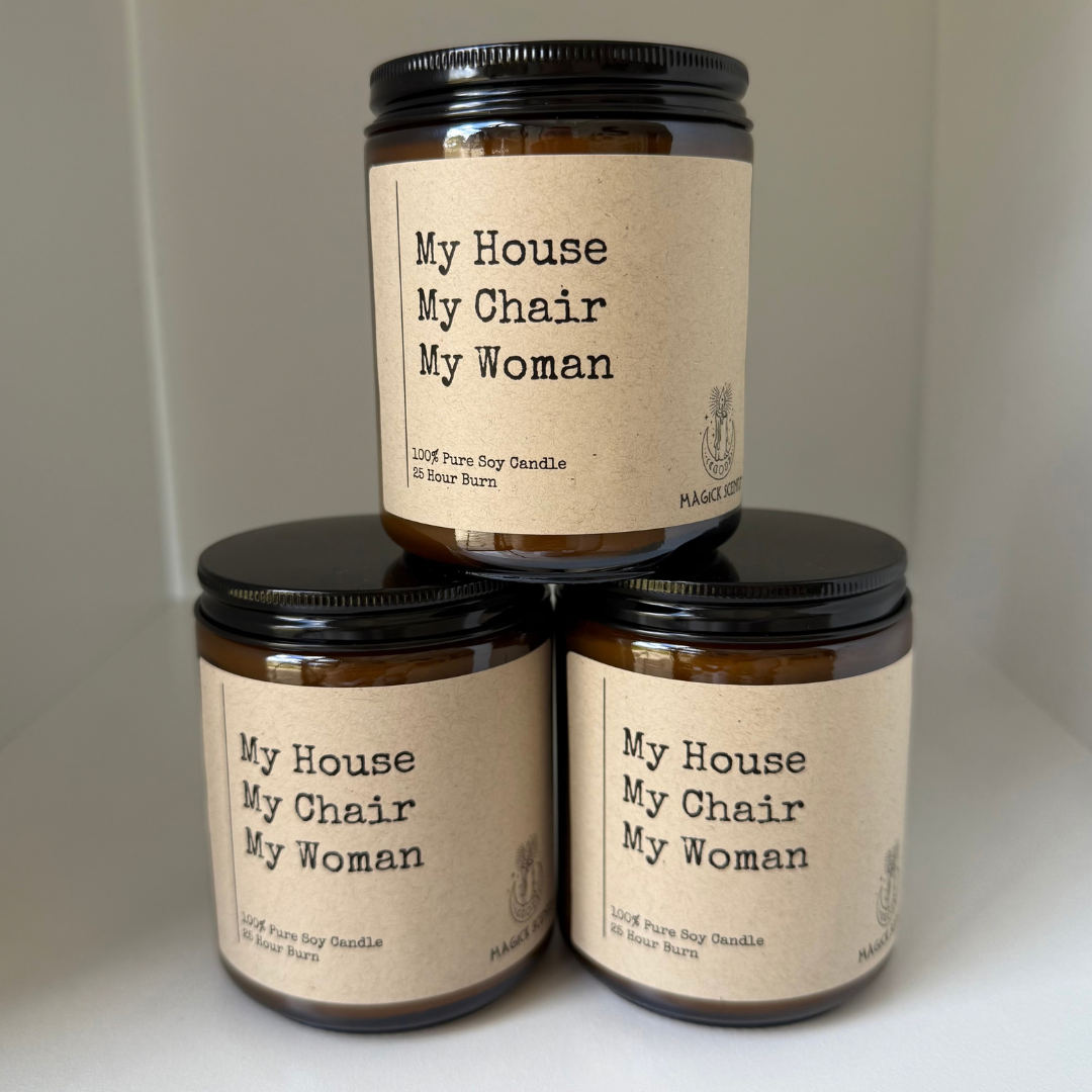 My House My Chair My Woman | 100% Soy Candle