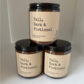 Tall, Dark & Fictional | 100% Soy Candle